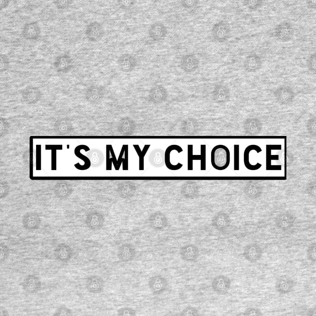 It's My Choice by TeeVee